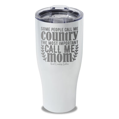 Some People Call Me Country Laser Etched Tumbler