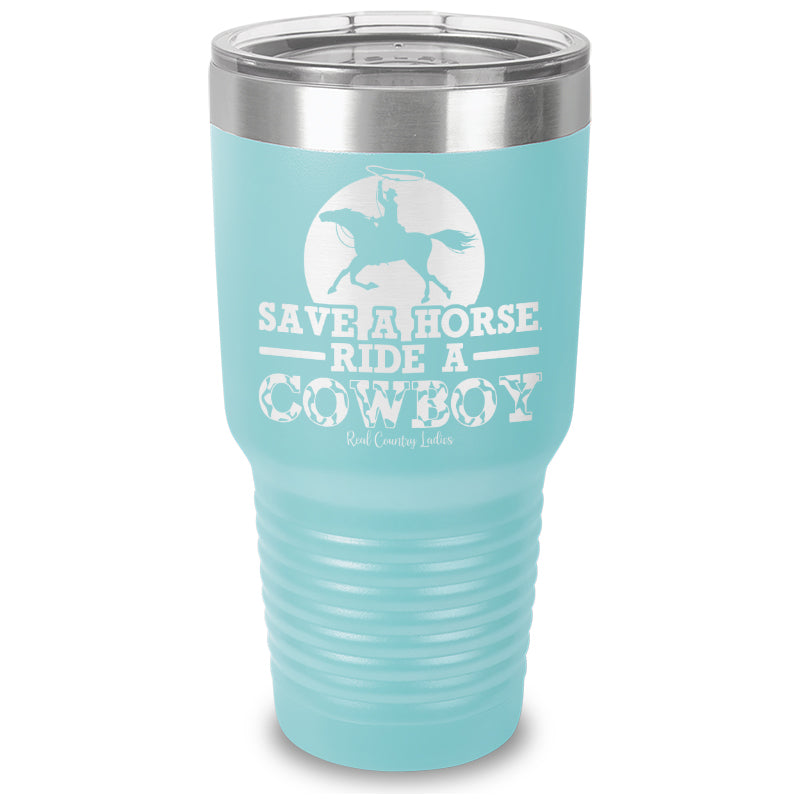 Save A Horse Ride A Cowboy Laser Etched Tumbler