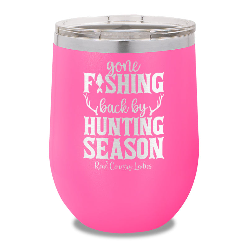 Gone Fishing Back By Hunting Season 12oz Stemless Wine Cup