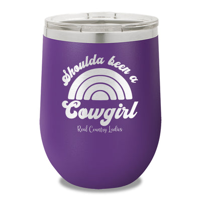 Shoulda Been A Cowgirl 12oz Stemless Wine Cup