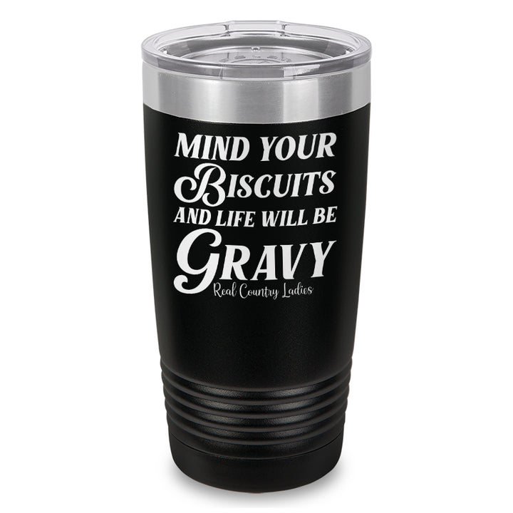 Mind Your Biscuits Laser Etched Tumbler