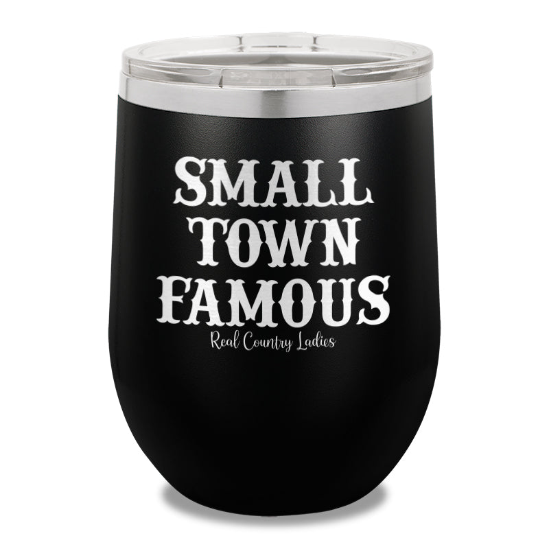 Small Town Famous 12oz Stemless Wine Cup