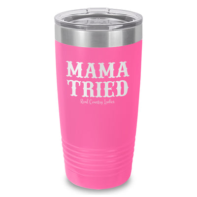 Mama Tried Laser Etched Tumbler