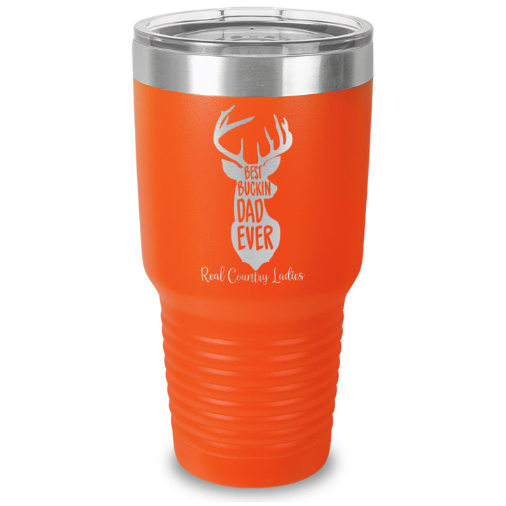 Best Buckin Dad Laser Etched Tumbler