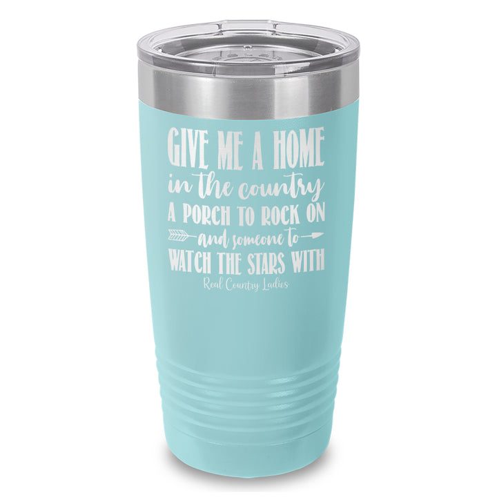 Give Me A Home In The Country Laser Etched Tumbler