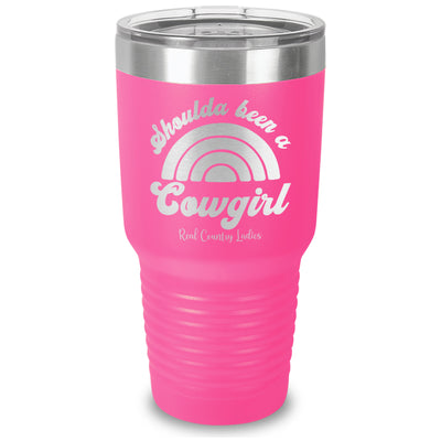 Shoulda Been A Cowgirl Laser Etched Tumbler