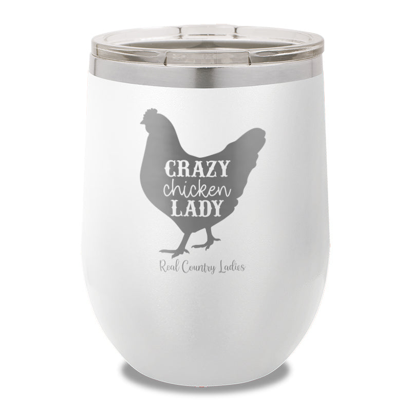 Crazy Chicken Lady 12oz Stemless Wine Cup