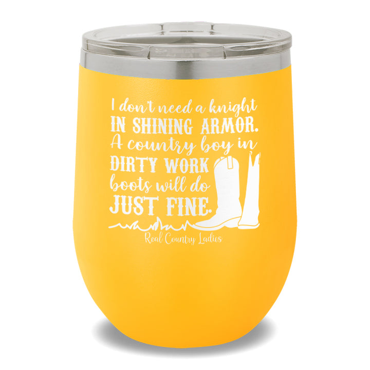 I Don't Need a Knight 12oz Stemless Wine Cup