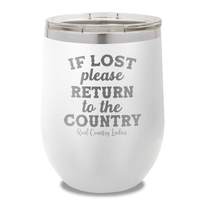 If Lost Please Return To The Country 12oz Stemless Wine Cup