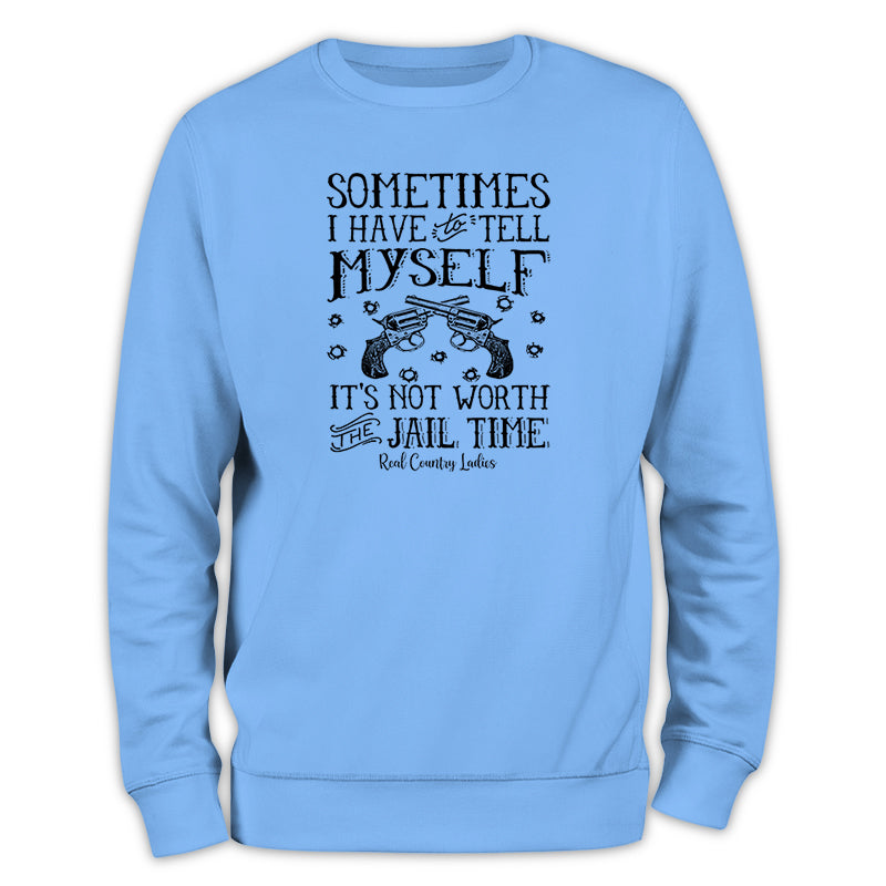 Not Worth The Jail Time Crewneck Sweatshirt