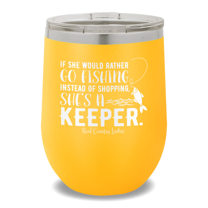 If She Would Rather Go Fishing 12oz Stemless Wine Cup