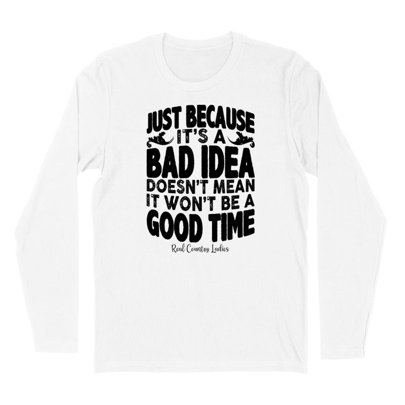 Just Because It's A Bad Idea Black Print Hoodies & Long Sleeves