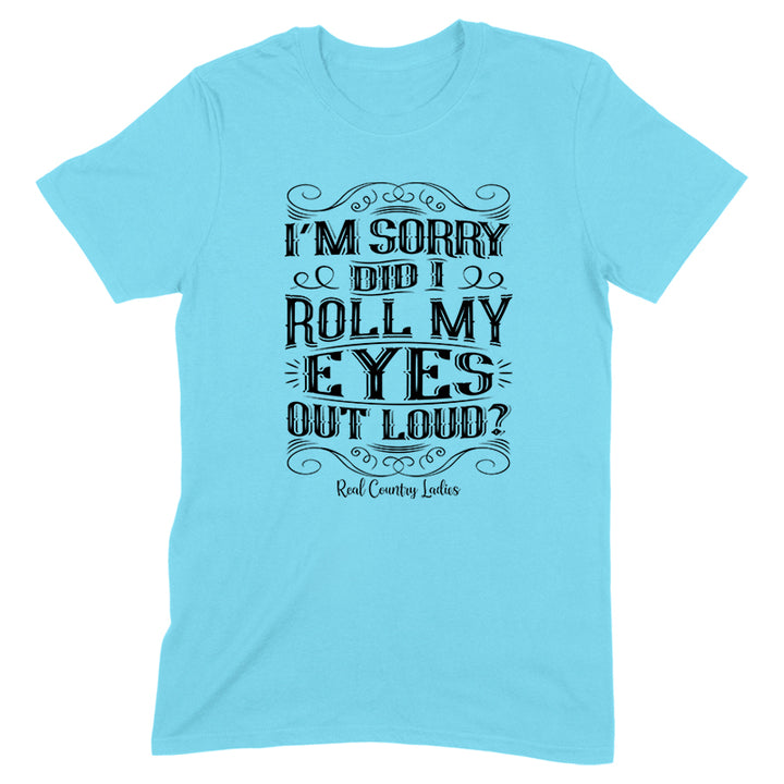 Roll My Eyes Out Loud Black Print Front Apparel