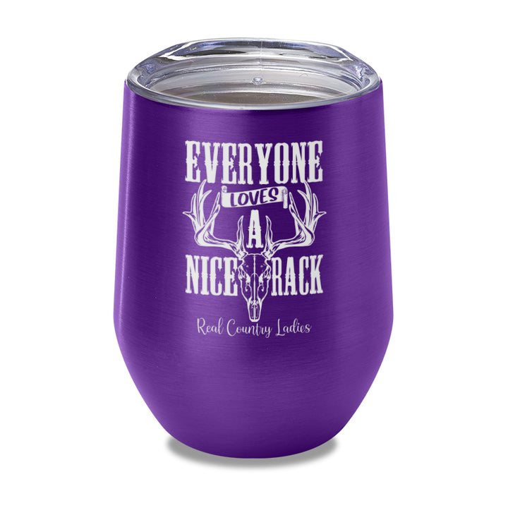 Everyone Loves A Nice Rack Laser Etched Tumbler