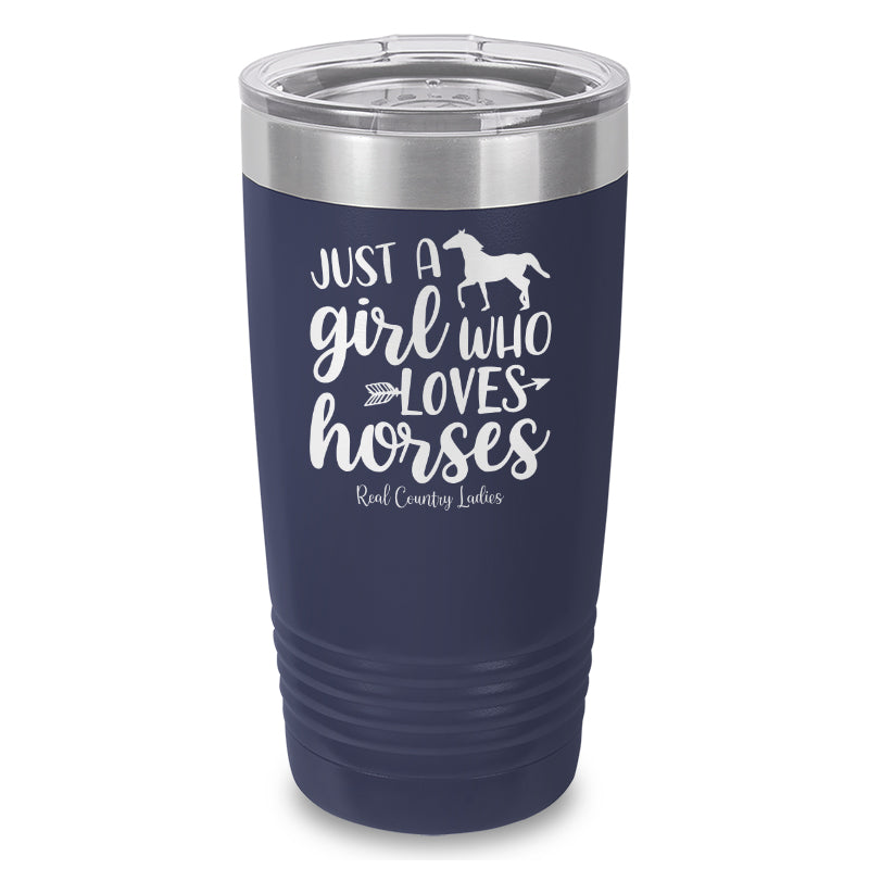 Just A Girl Who Loves Horses Laser Etched Tumbler