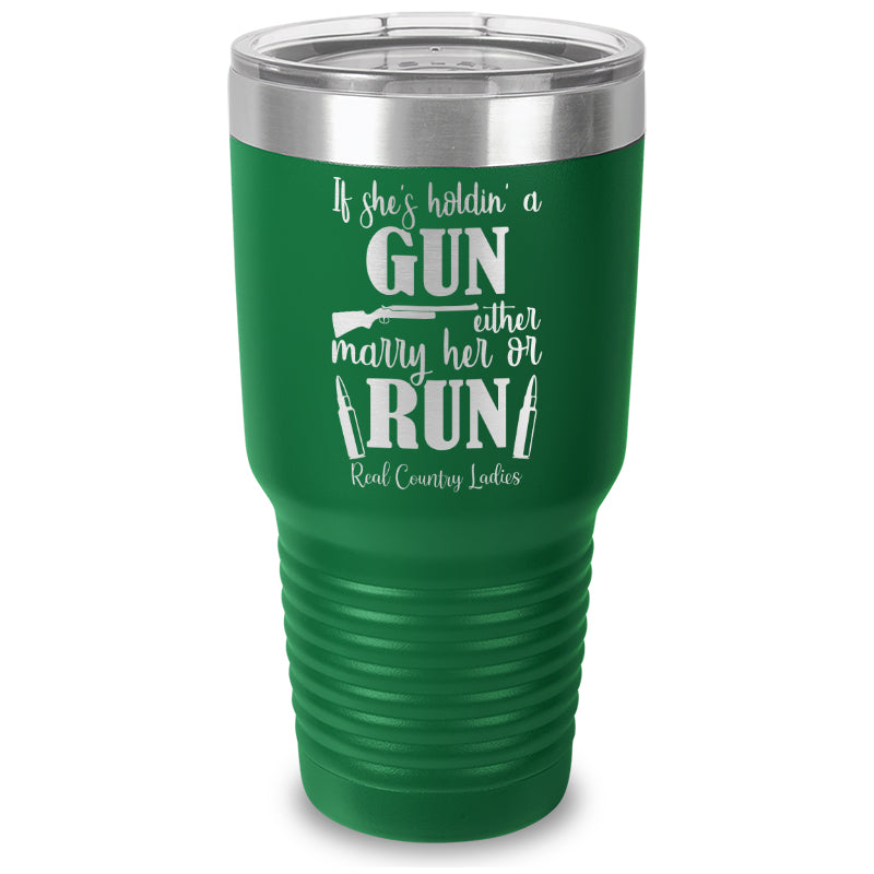 If She's Holdin A Gun Laser Etched Tumbler