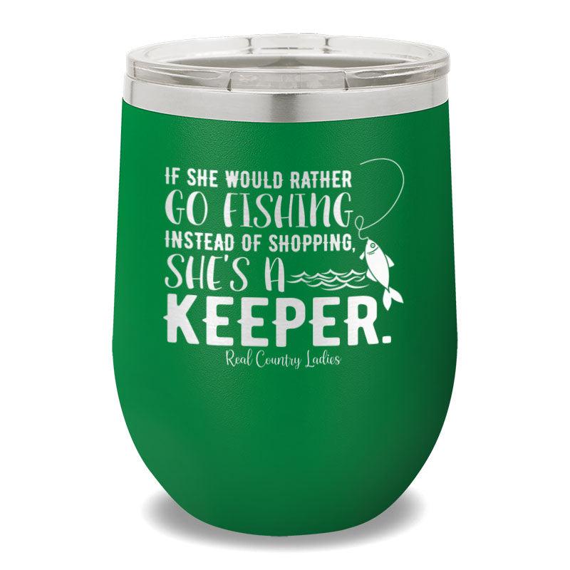 If She Would Rather Go Fishing 12oz Stemless Wine Cup