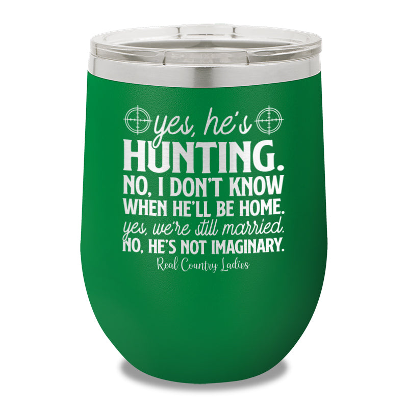 Yes He's Hunting 12oz Stemless Wine Cup