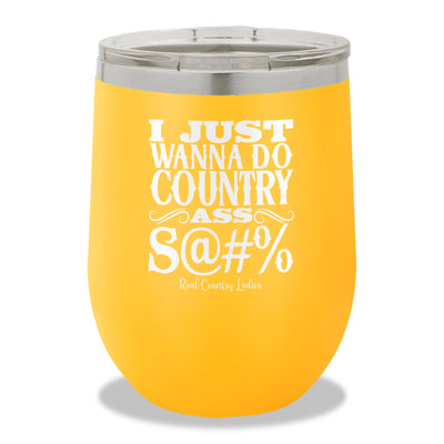 Country Ass Shit Stemless Wine Cup