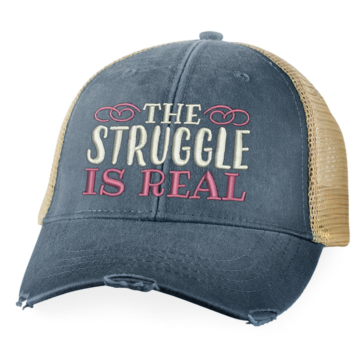 The Struggle Is Real Hat