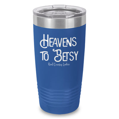 Heavens To Betsy Laser Etched Tumbler