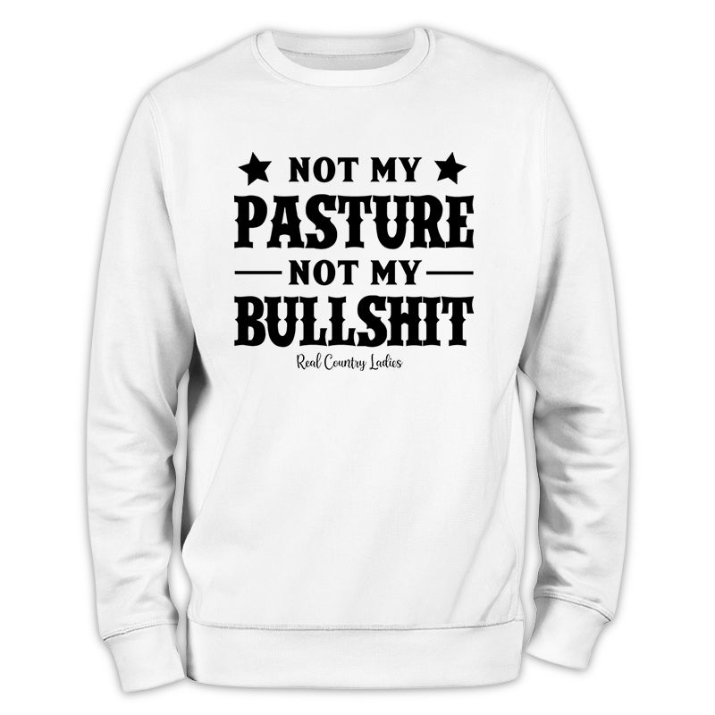 Not My Pasture Not My Bullshit Crewneck Sweatshirt