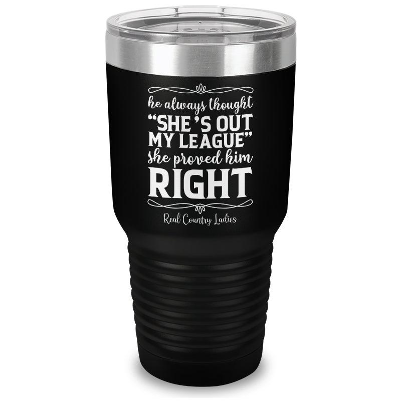 Out Of My League Laser Etched Tumbler