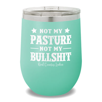 Not My Pasture Not My Bullshit 12oz Stemless Wine Cup