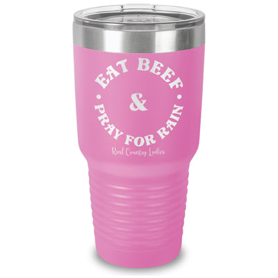 Eat Beef & Pray For Rain Laser Etched Tumbler