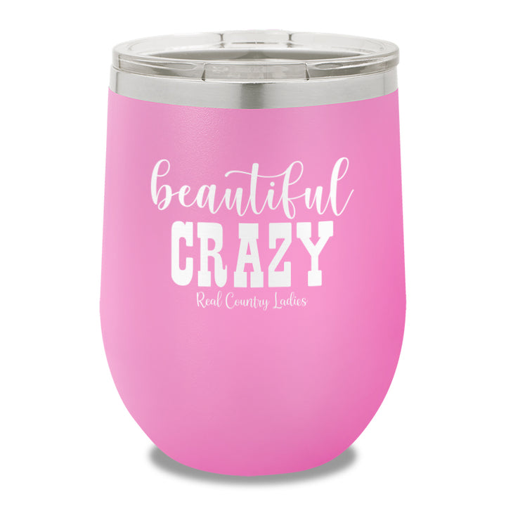 Beautiful Crazy 12oz Stemless Wine Cup