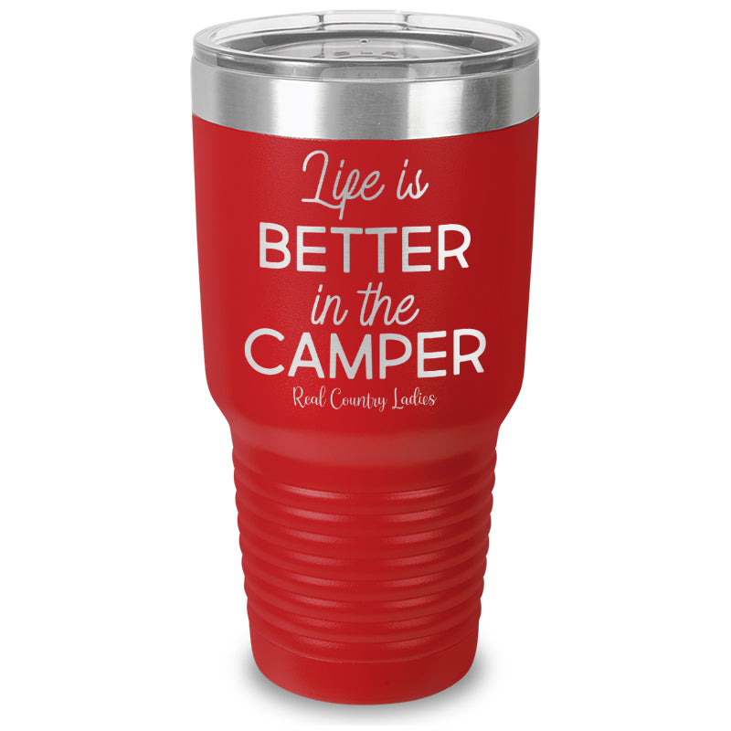 Life Is Better In The Camper Laser Etched Tumbler