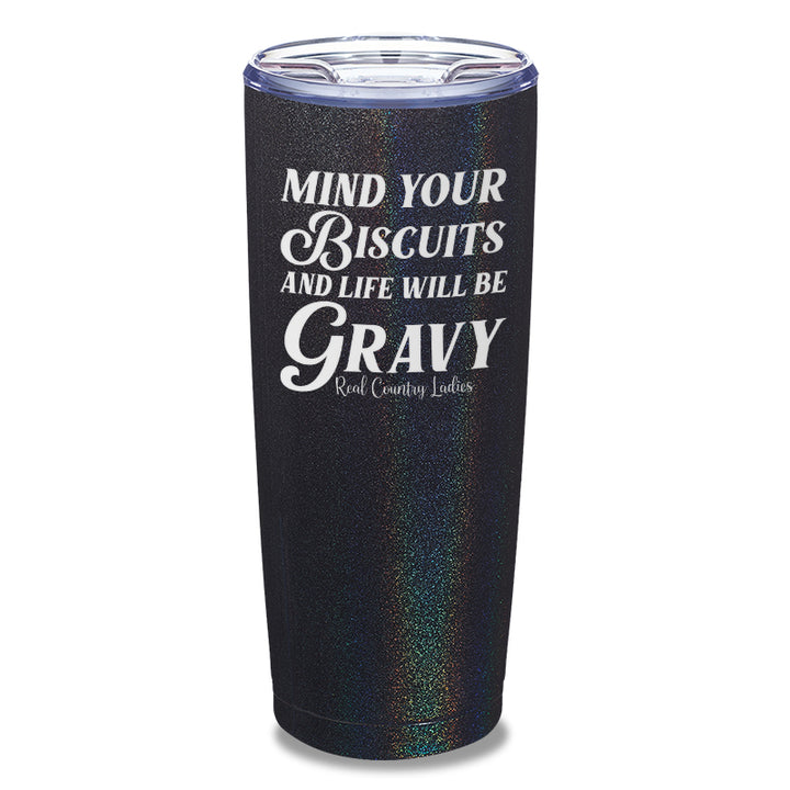 Mind Your Biscuits Laser Etched Tumbler