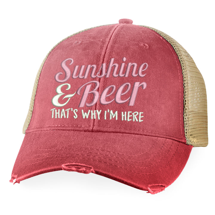 Sunshine And Beer That's Why I'm Here Hat