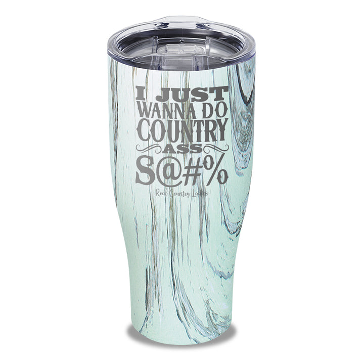 Country Ass Shit Laser Etched Tumbler