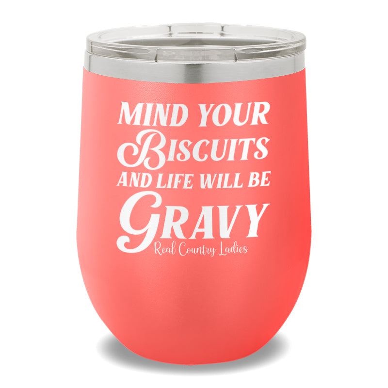 Mind Your Biscuits 12oz Stemless Wine Cup