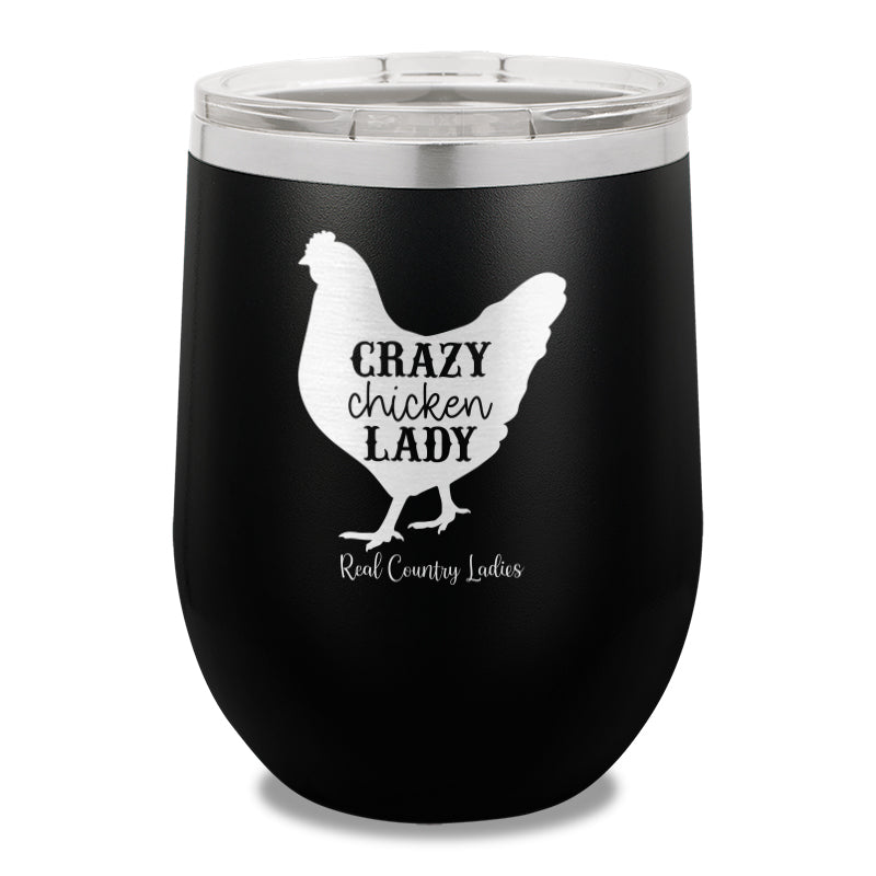 Crazy Chicken Lady 12oz Stemless Wine Cup