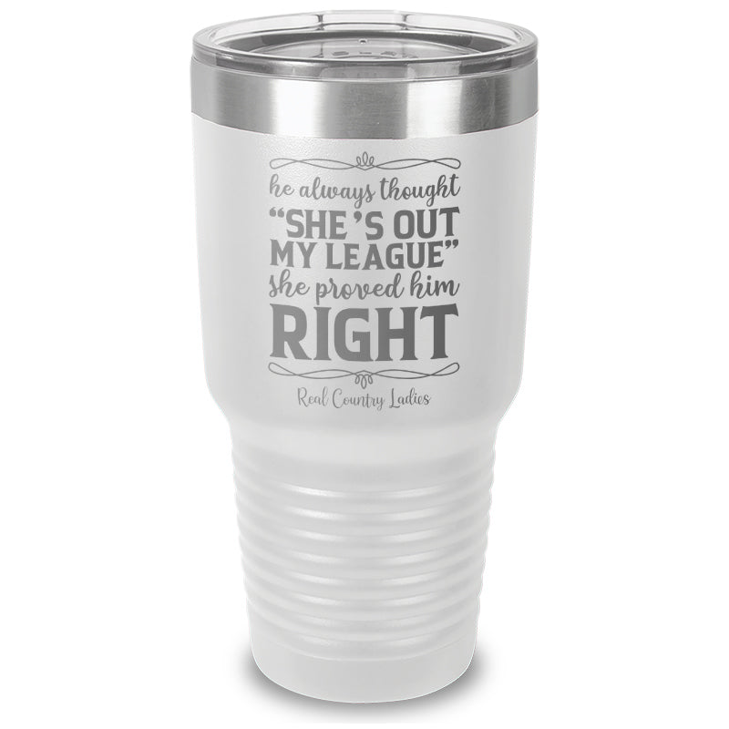 Out Of My League Laser Etched Tumbler