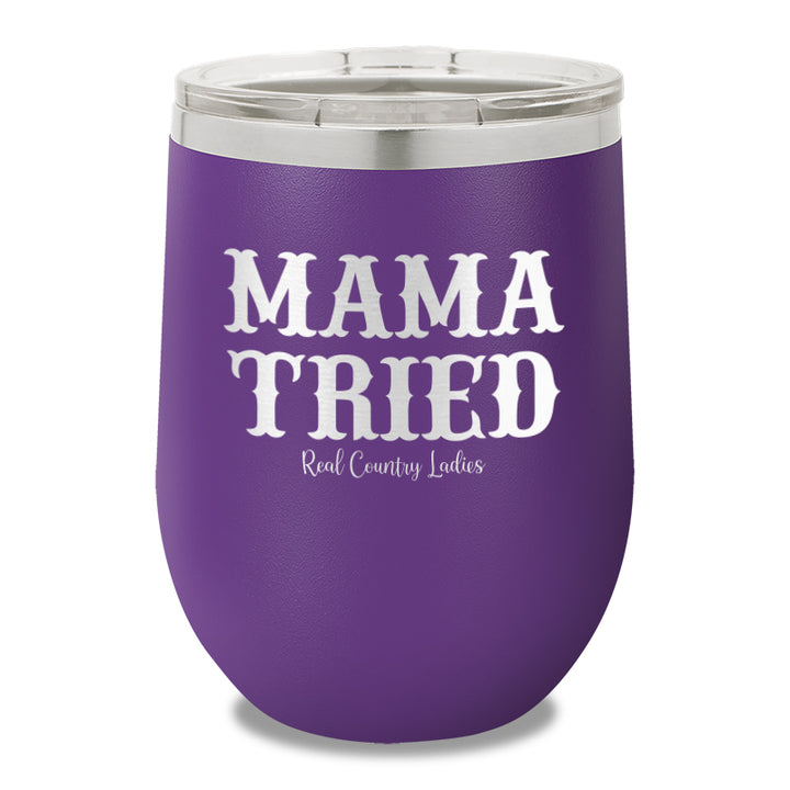 Mama Tried 12oz Stemless Wine Cup