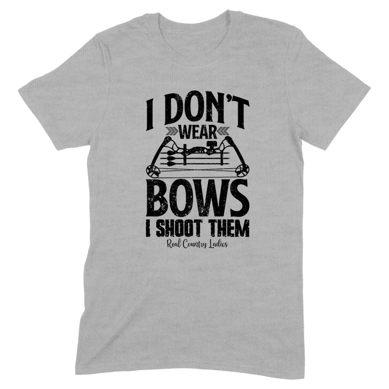 I Don't Wear Bows I Shoot Them Black Print Front Apparel