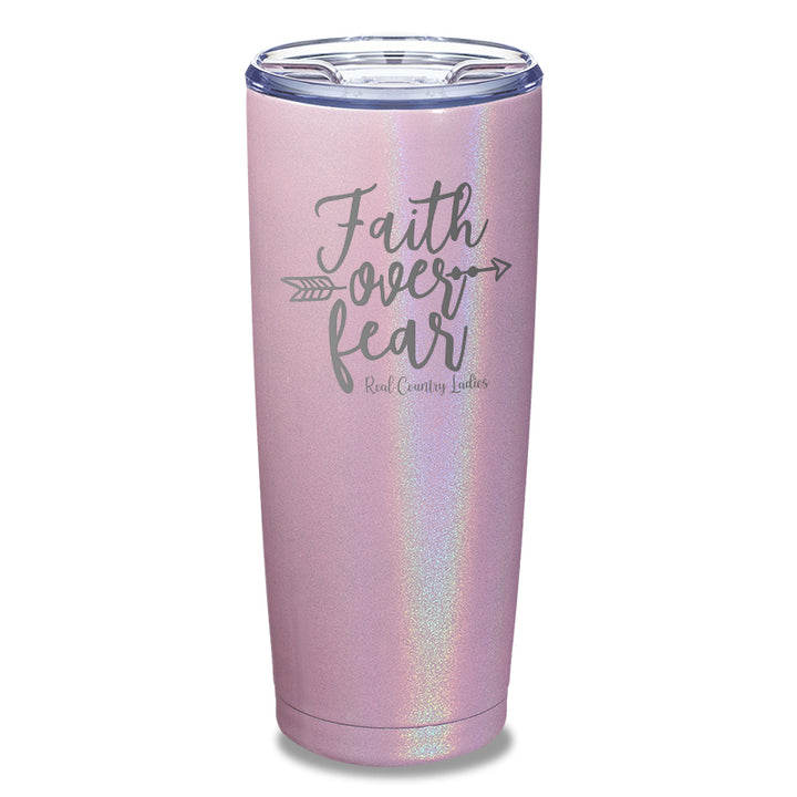 Faith Over Fear Laser Etched Tumbler