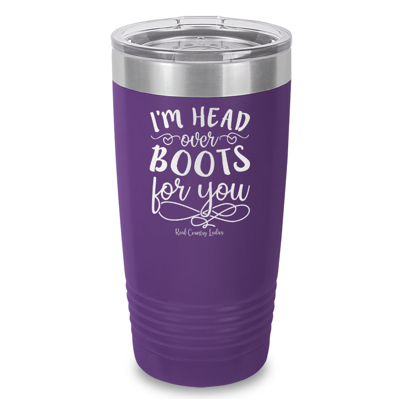 I'm Head Over Boots For You Laser Etched Tumbler