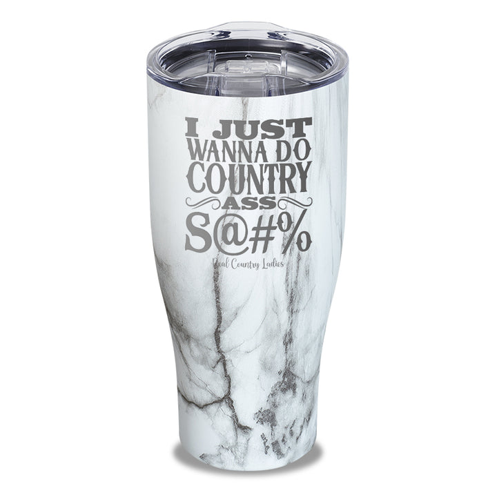 Country Ass Shit Laser Etched Tumbler