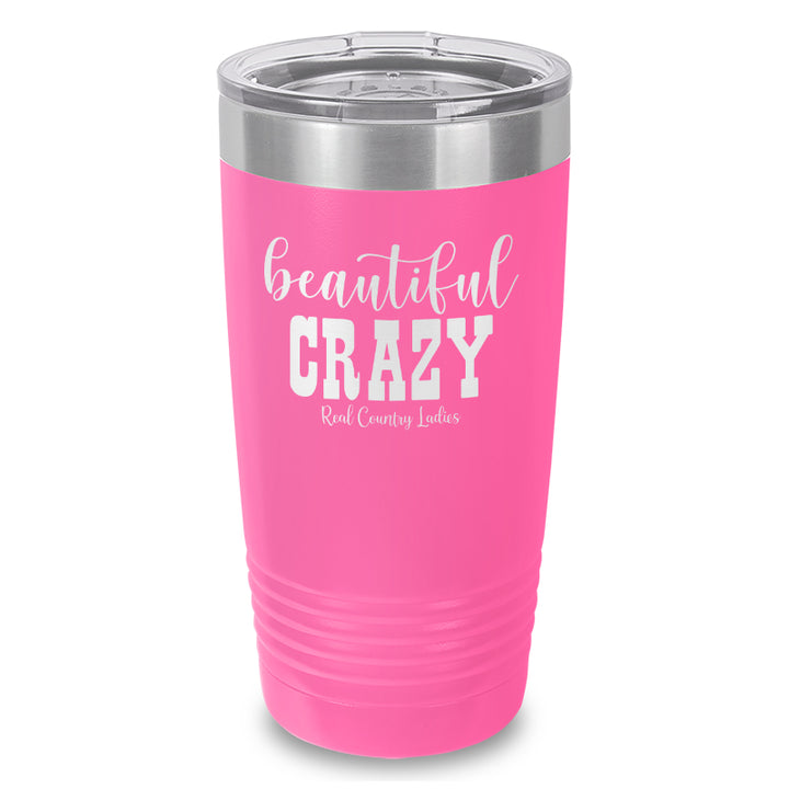 Beautiful Crazy Laser Etched Tumbler