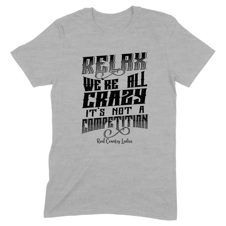 Relax We're All Crazy Black Print Front Apparel