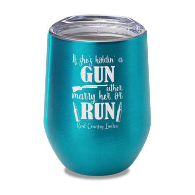 If She's Holdin A Gun Laser Etched Tumbler