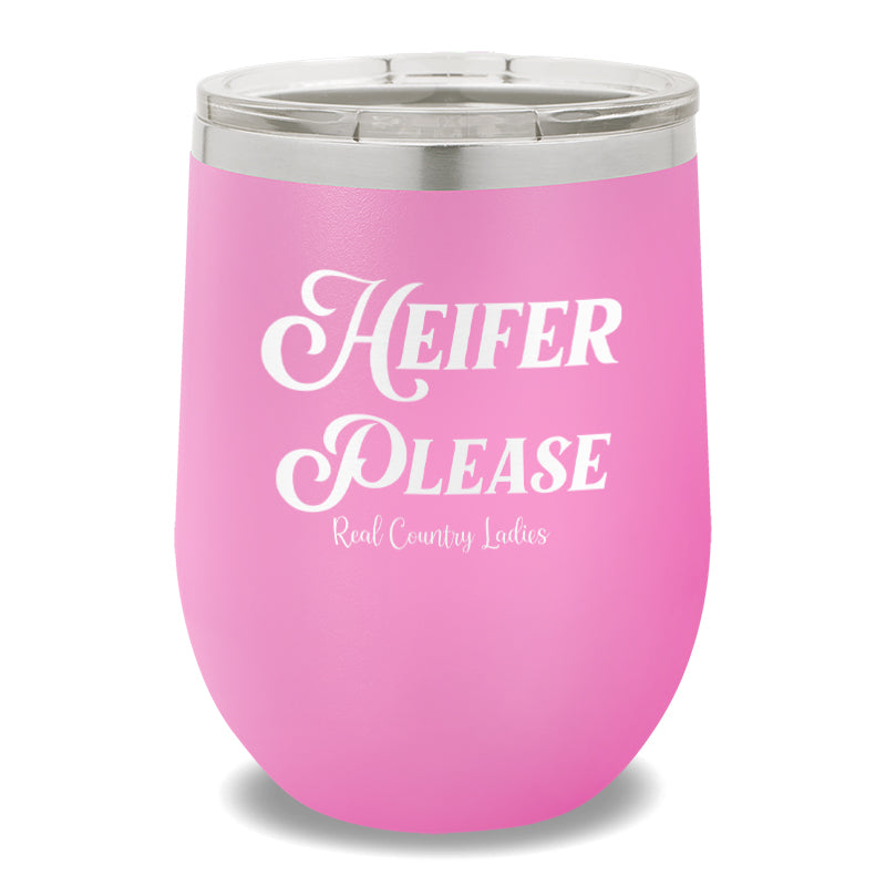 Heifer Please 12oz Stemless Wine Cup