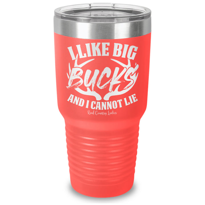 I Like Big Bucks Laser Etched Tumbler