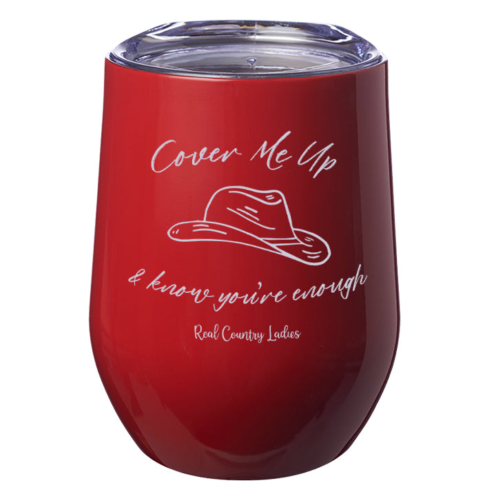 Cover Me Up Laser Etched Tumbler