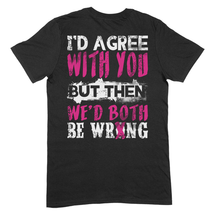 We'd Both Be Wrong Apparel