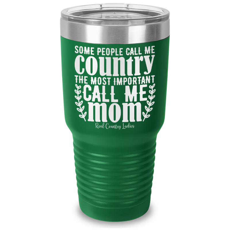 Some People Call Me Country Laser Etched Tumbler